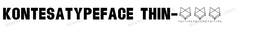 KontesaTypeface Thin字体转换 KontesaTypeface Thin字体转换
